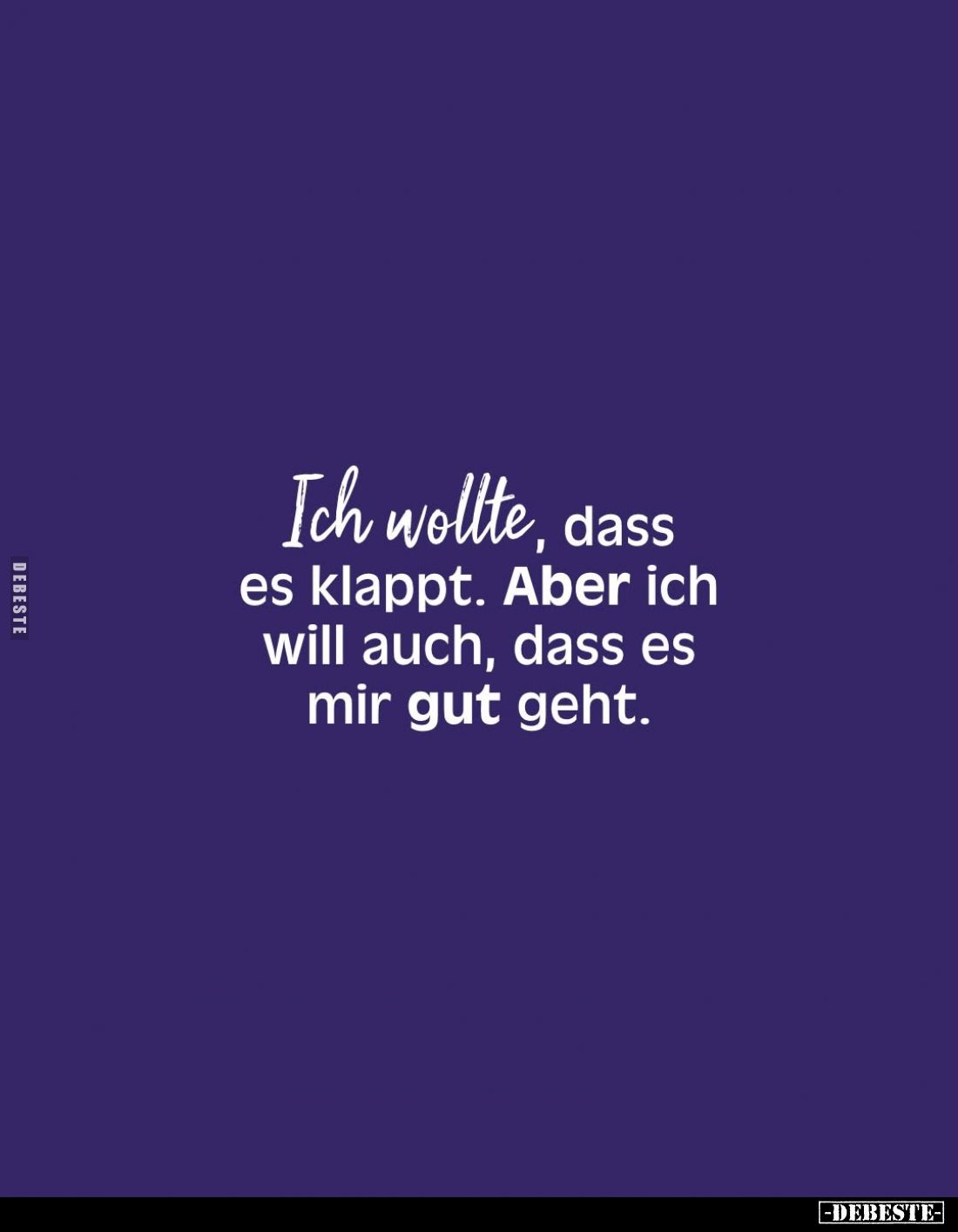 Ich wollte, dass es klappt. Aber ich will auch, dass es mir gut geht.