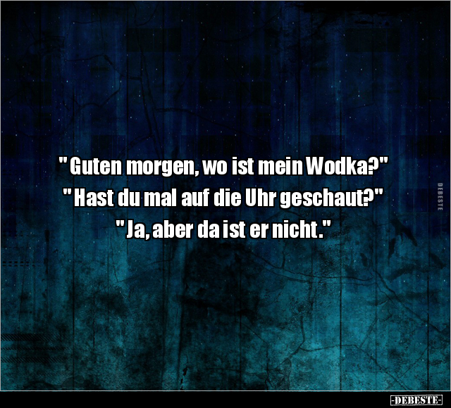 " Guten morgen, wo ist mein Wodka?".. - Lustige Bilder | DEBESTE.de