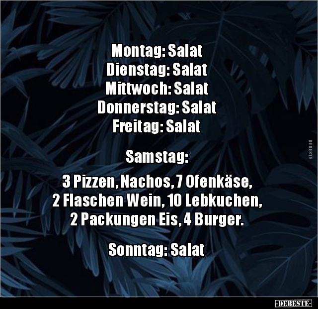 Montag: Salat.. Dienstag: Salat.. Mittwoch: Salat.. - Lustige Bilder | DEBESTE.de