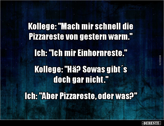 Kollege: "Mach mir schnell die Pizzareste von gestern.." - Lustige Bilder | DEBESTE.de