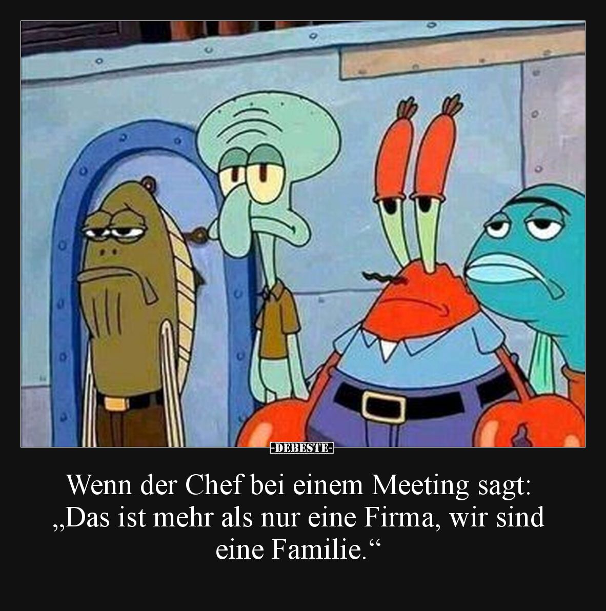 Wenn der Chef bei einem Meeting sagt: „Das ist mehr als nur eine Firma, wir sind eine Familie.“