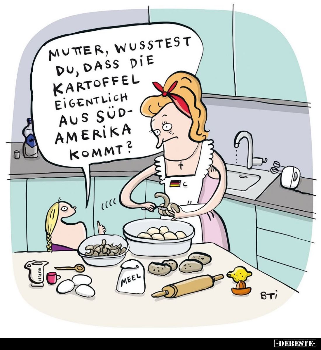 Mutter, wusstest du, dass die Kartoffel eigentlich aus Südamerika kommt?