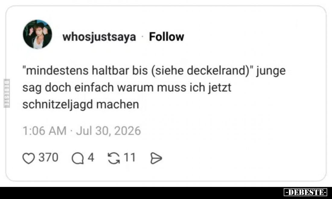 "Mindestens haltbar bis (siehe Deckelrand)" Junge sag doch.. - Lustige Bilder | DEBESTE.de