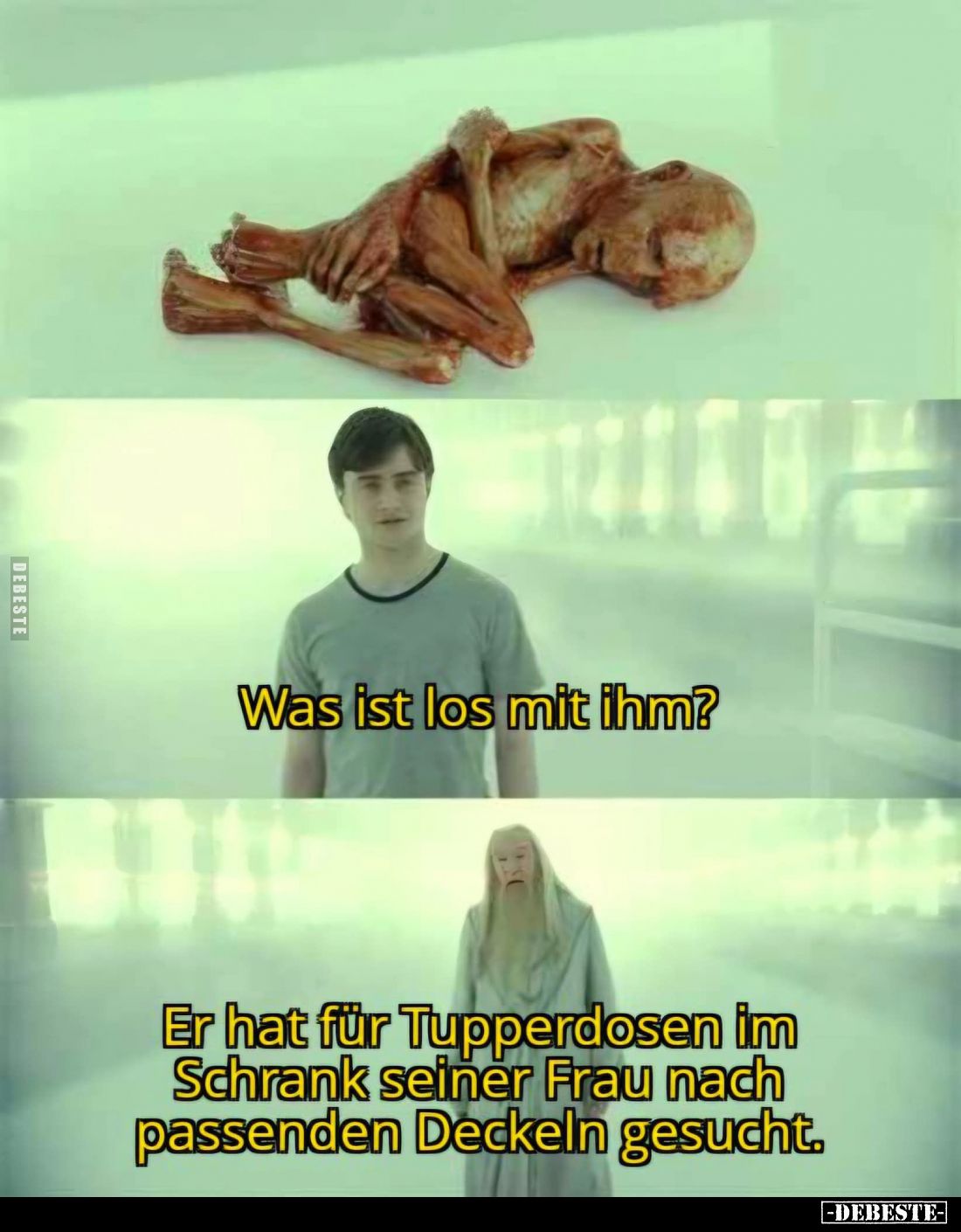 Was ist los mit ihm? -
Er hat für Tupperdosen im Schrank seiner Frau nach passenden Deckeln gesucht.
