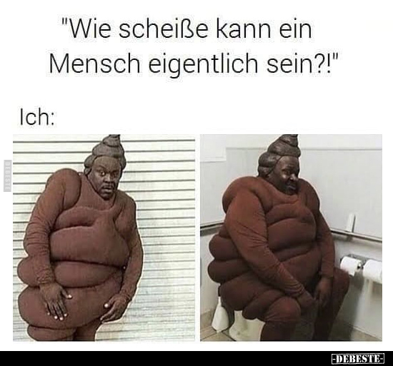 "Wie schei*ße kann ein Mensch eigentlich sein?!".. - Lustige Bilder | DEBESTE.de