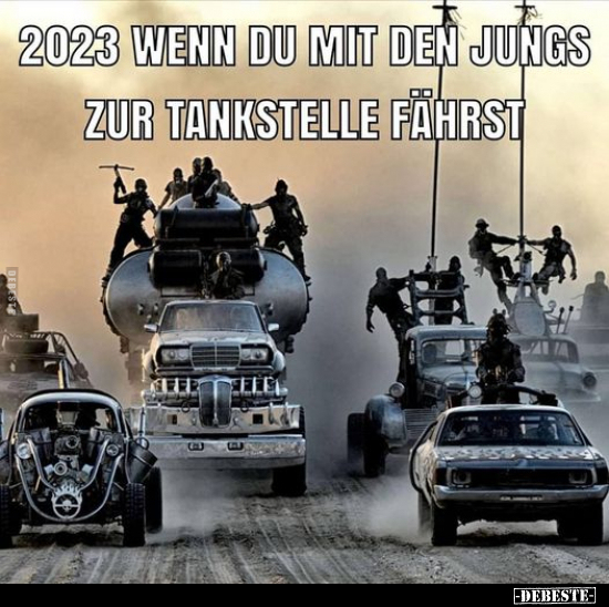2023 wenn du mit den Jungs zur Tankstelle fährst... - Lustige Bilder | DEBESTE.de