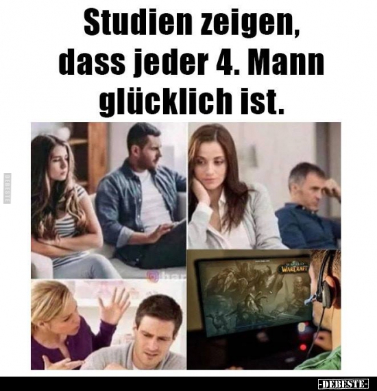 Studien zeigen, dass jeder 4. Mann glücklich ist...