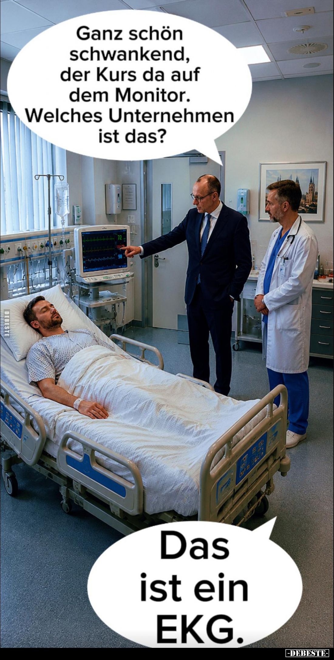 Ganz schön schwankend, der Kurs da auf dem Monitor.
Welches Unternehmen ist das?
-
Das ist ein EKG.
