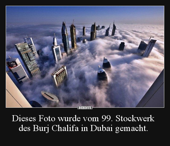 Dieses Foto wurde vom 99. Stockwerk des Burj Chalifa in..