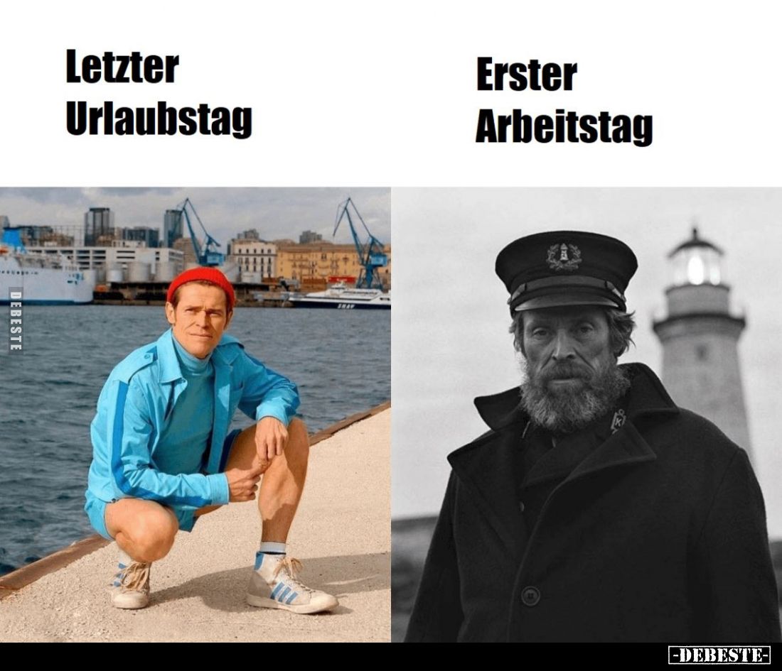 Letzter
Urlaubstag
-
Erster
Arbeitstag