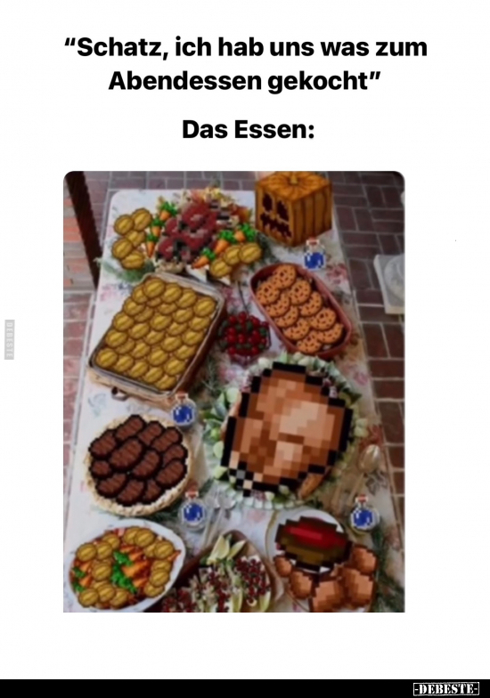 "Schatz, ich hab uns was zum Abendessen gekocht" .. - Lustige Bilder | DEBESTE.de