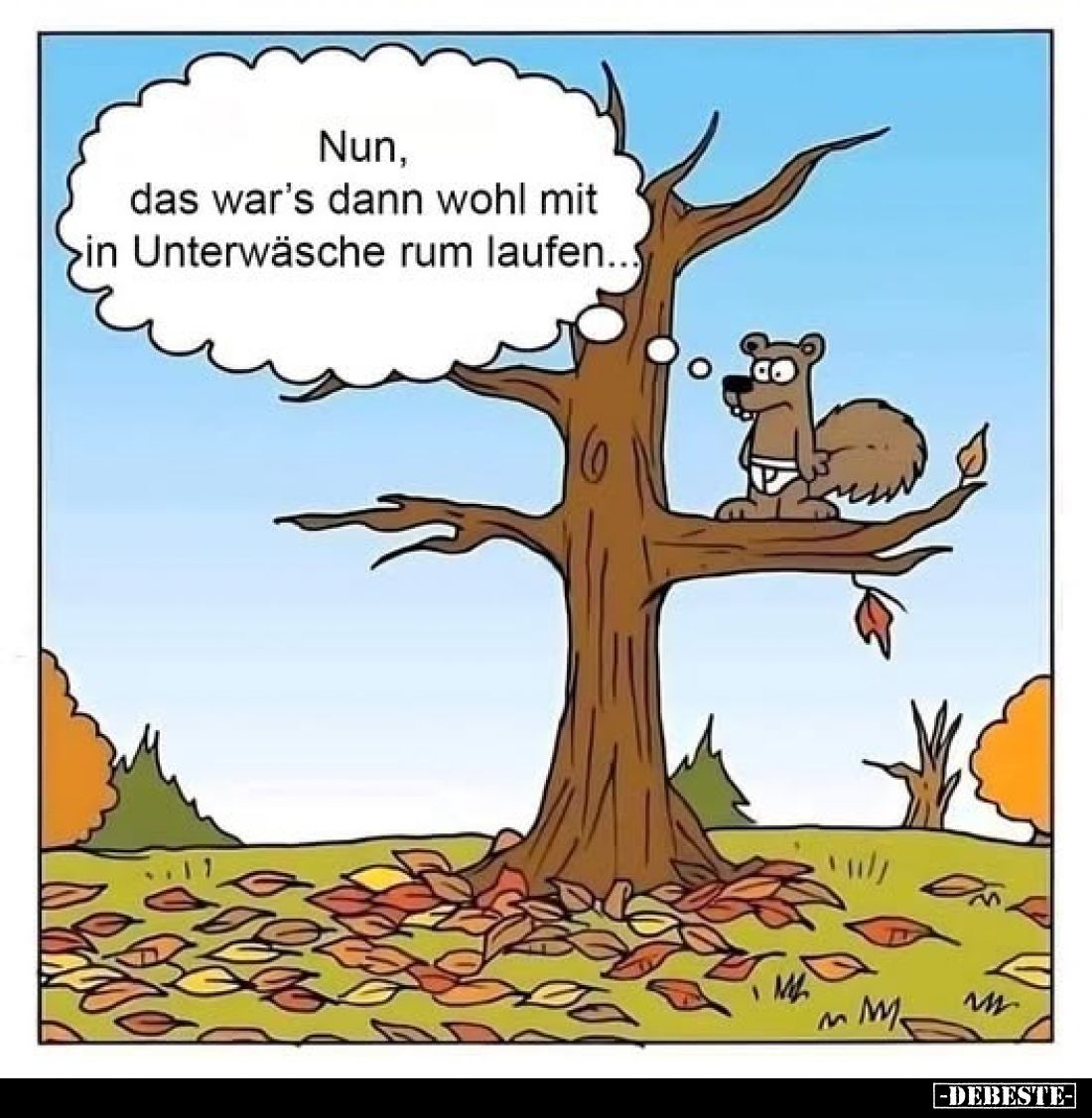 Nun, das war's dann wohl mit in Unterwäsche rum laufen...