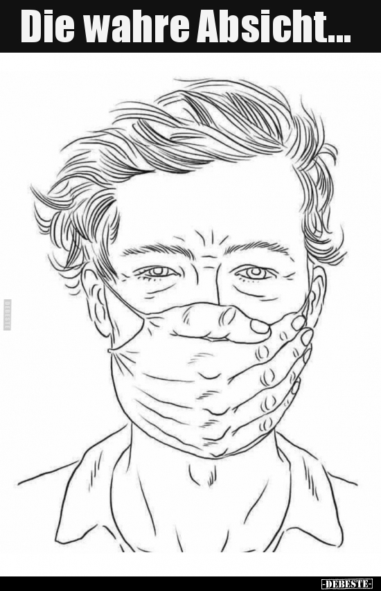 Die wahre Absicht...