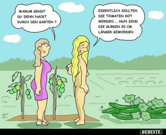 Warum gehst du denn nackt durch den Garten?.. - Lustige Bilder | DEBESTE.de