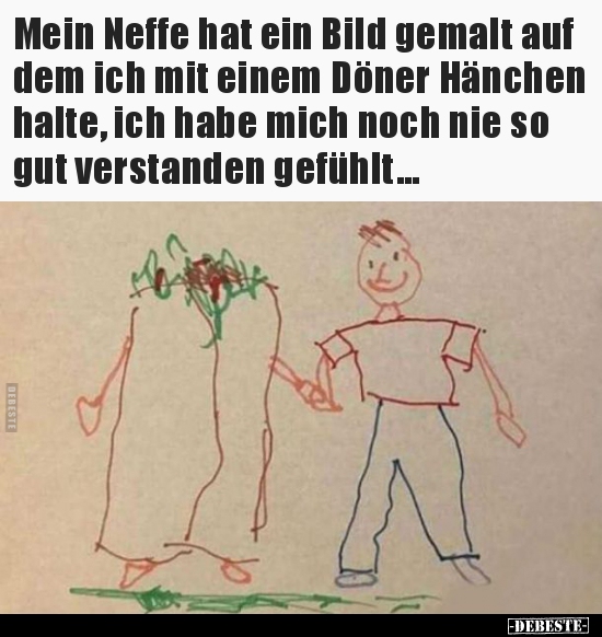 Mein Neffe hat ein Bild gemalt auf dem ich mit einem Döner.. - Lustige Bilder | DEBESTE.de