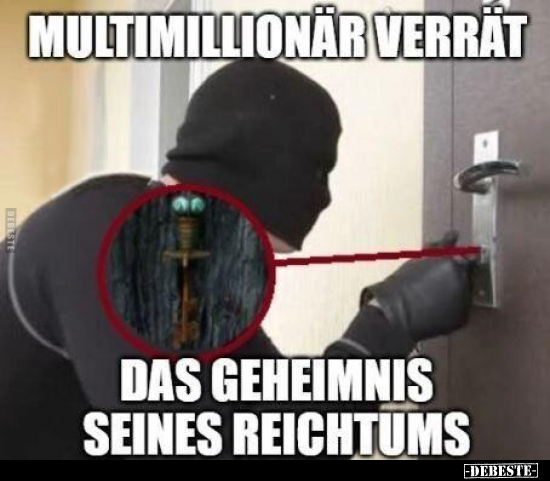 Multimillionär verrät das Geheimnis seines Reichtums... - Lustige Bilder | DEBESTE.de