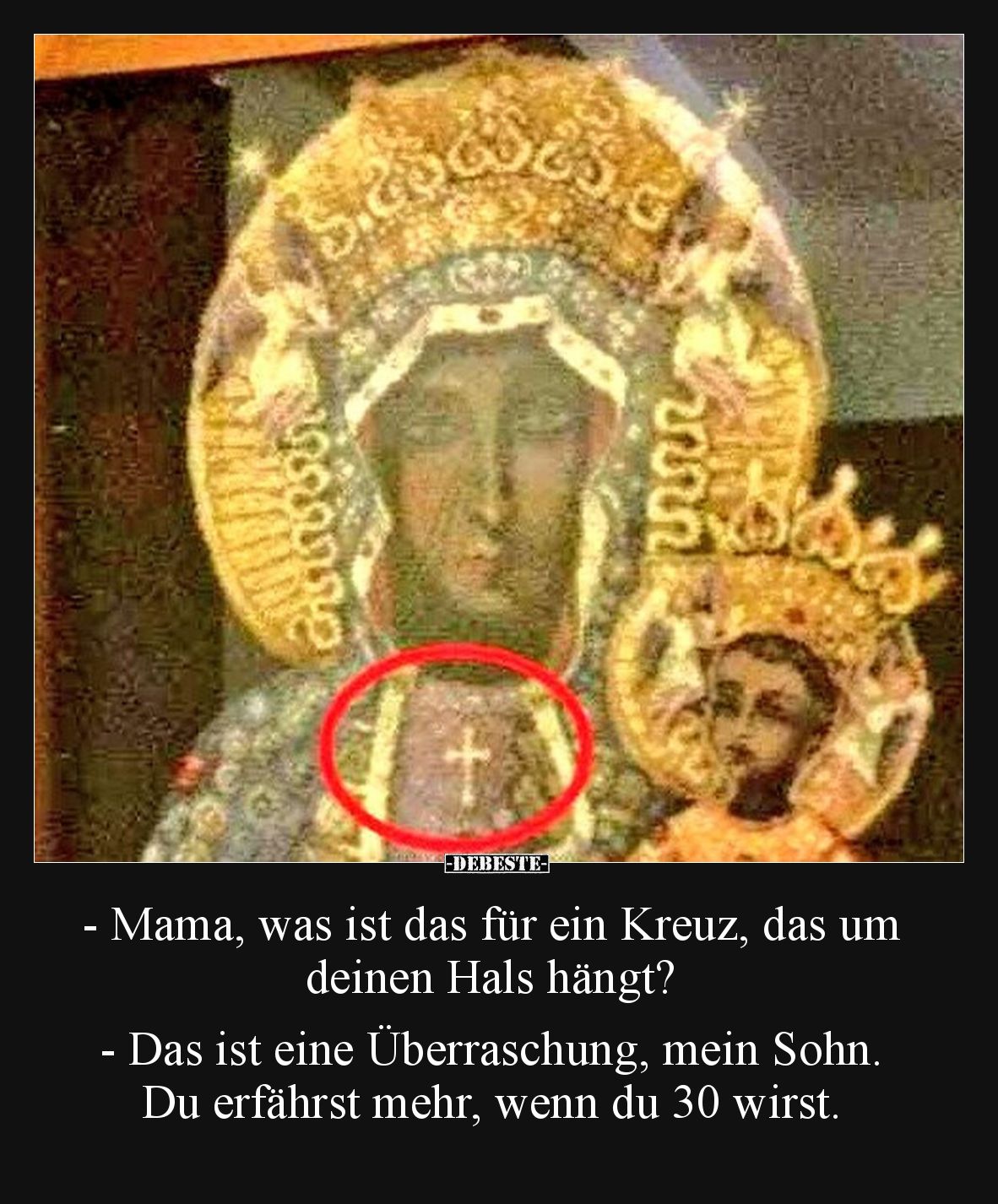 - Mama, was ist das für ein Kreuz, das um deinen Hals.. - Lustige Bilder | DEBESTE.de