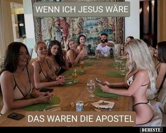 Wenn ich Jesus wäre, das waren die Apostel.. - Lustige Bilder | DEBESTE.de