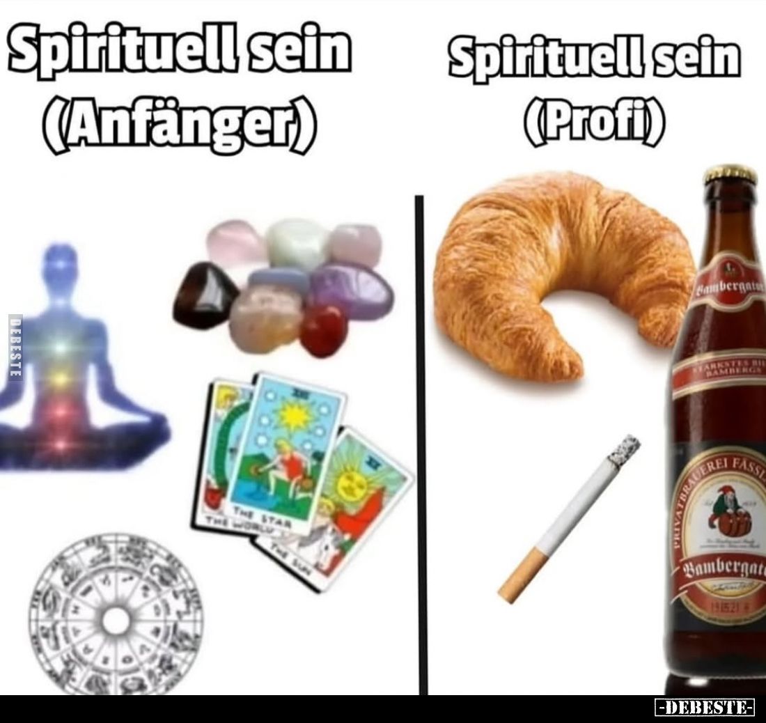 Spirituell sein (Anfänger) vs
Spirituell sein (Profi)