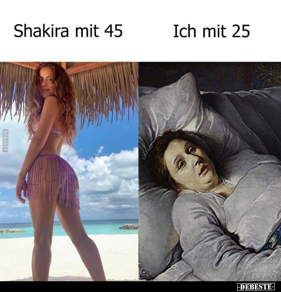 Shakira mit 45 / Ich mit 25.. - Lustige Bilder | DEBESTE.de
