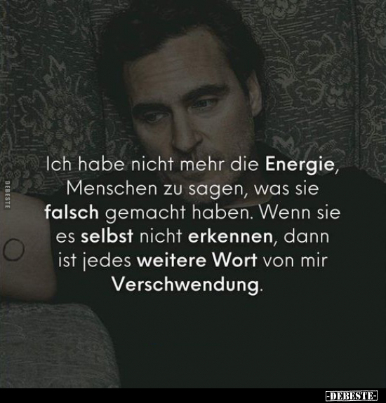 Ich habe nicht mehr die Energie, Menschen zu sagen, was sie.. - Lustige Bilder | DEBESTE.de