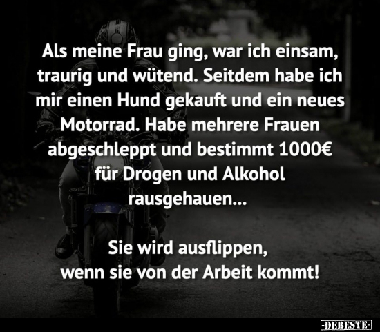 Als meine Frau ging, war ich einsam, traurig und wütend..