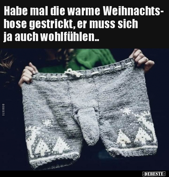 Habe mal die warme Weihnachtshose gestrickt.. - Lustige Bilder | DEBESTE.de