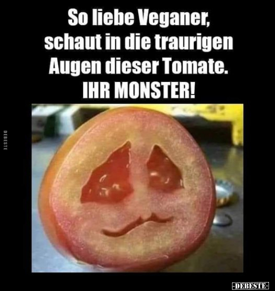 So liebe Veganer.. - Lustige Bilder | DEBESTE.de