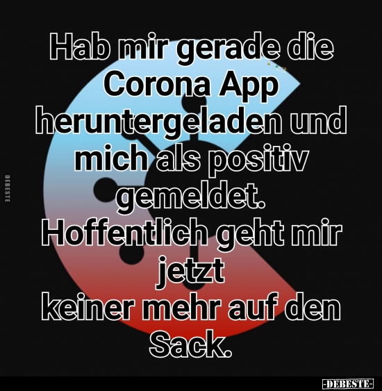 Hab mir gerade die Corona App heruntergeladen und mich als.. - Lustige Bilder | DEBESTE.de