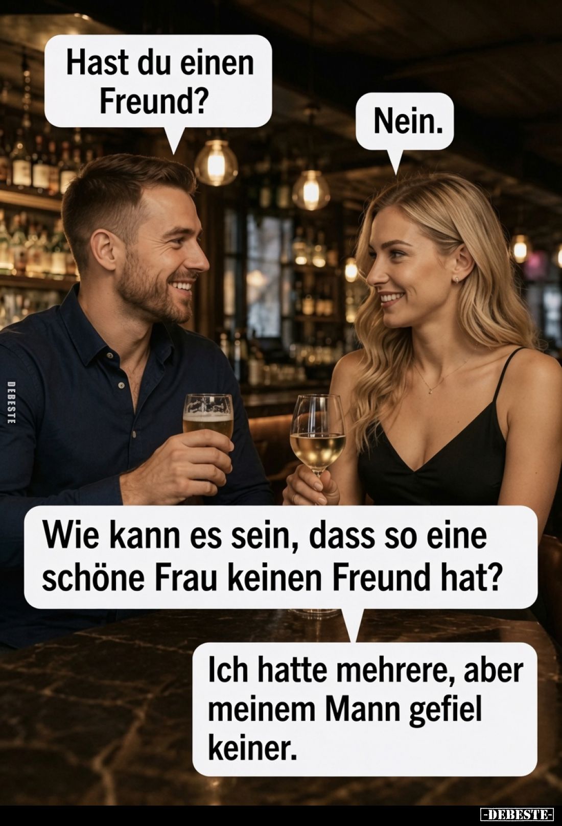 Hast du einen Freund?
Nein.
Wie kann es sein, dass so eine schöne Frau keinen Freund hat?
Ich hatte mehrere, aber meinem M...