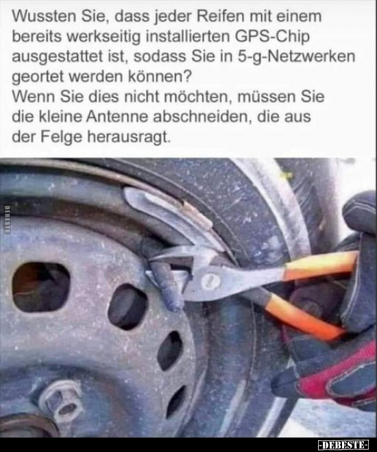 Wussten Sie, dass jeder Reifen mit einem bereits werkseitig.. - Lustige Bilder | DEBESTE.de