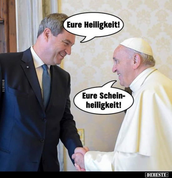 Eure Heiligkeit!..