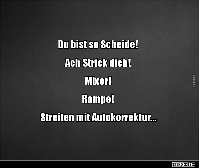 Du bist so Scheide! Ach Strick.. - Lustige Bilder | DEBESTE.de