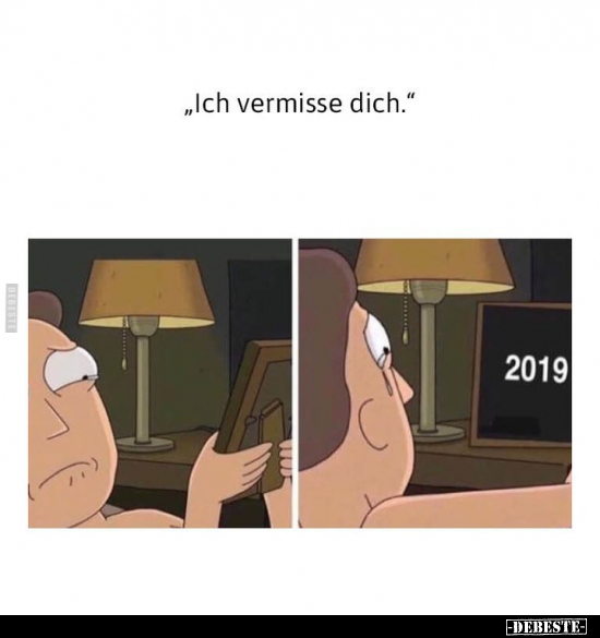 "Ich vermisse dich.".. - Lustige Bilder | DEBESTE.de