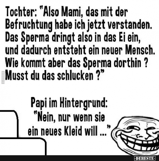 Tochter: "Also Mami, das mit der Befruchtung habe..." - Lustige Bilder | DEBESTE.de