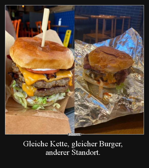 Gleiche Kette, gleicher Burger, anderer Standort...