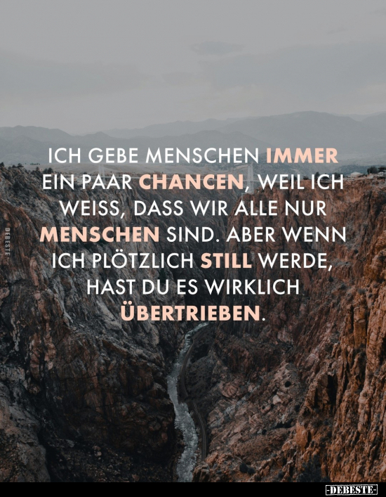 Ich gebe Menschen immer ein paar Chancen, weil.. - Lustige Bilder | DEBESTE.de