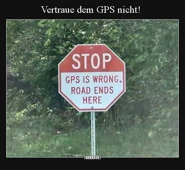 Vertraue dem GPS nicht!.. - Lustige Bilder | DEBESTE.de