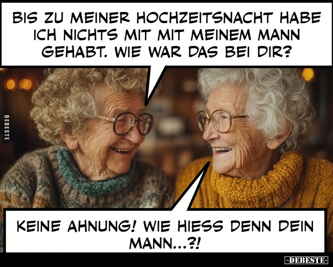 Bis zu meiner Hochzeitsnacht habe ich nichts mit mit meinem Mann gehabt. Wie war das bei dir?

Keine Ahnung! Wie hiess denn...