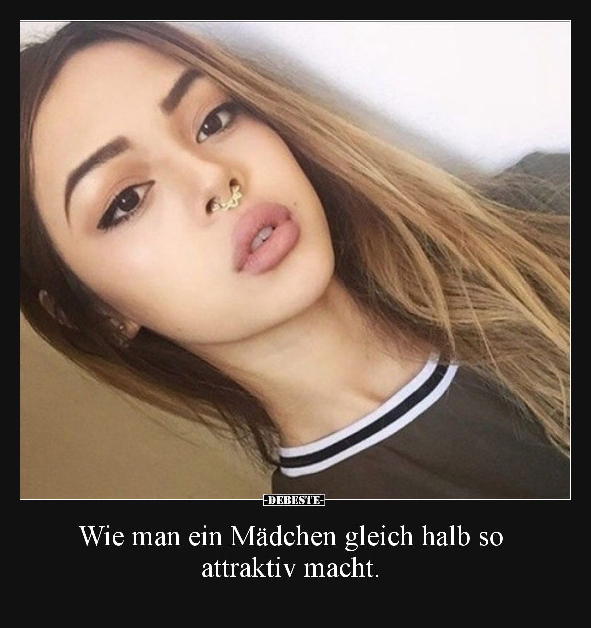 Wie man ein Mädchen gleich halb so attraktiv macht.