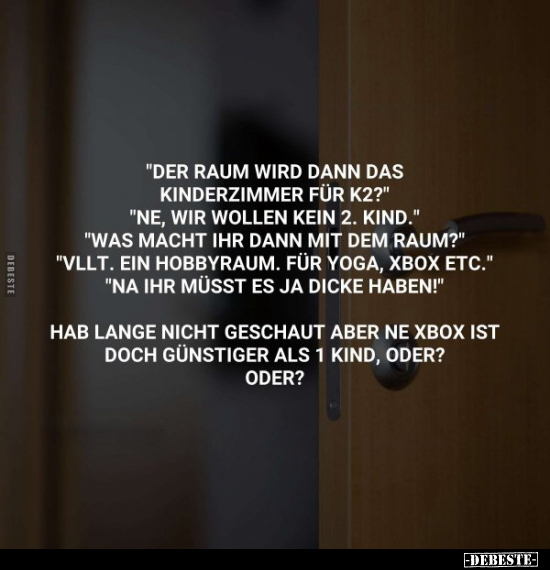 "Der Raum wird dann das Kinderzimmer für K2?".. - Lustige Bilder | DEBESTE.de