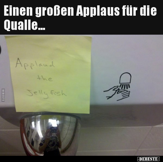 Einen großen Applaus für die Qualle...