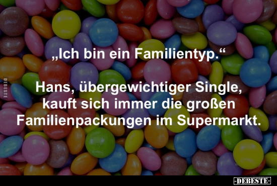 "Ich bin ein Familientyp.".. - Lustige Bilder | DEBESTE.de