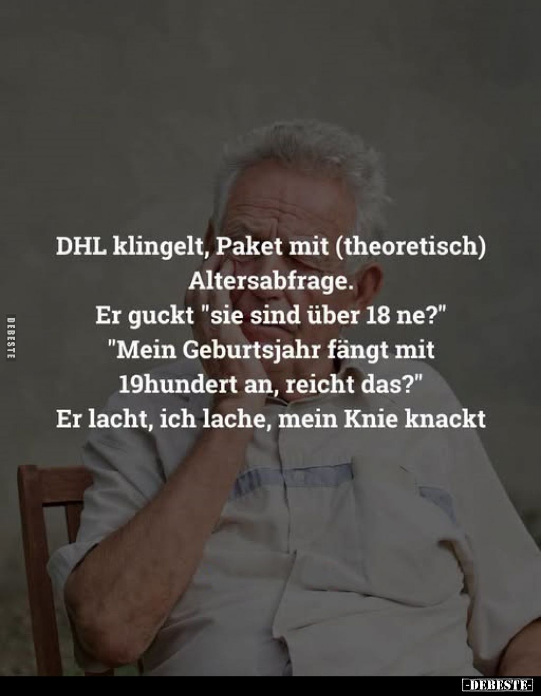 DHL klingelt, Paket mit (theoretisch)
Altersabfrage.
Er guckt "sie sind über 18 ne?"
"Mein Geburtsjahr fäng...