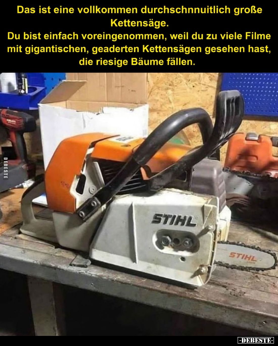 Das ist eine vollkommen durchschnittlich große Kettensäge. Du bist einfach voreingenommen, weil du zu viele Filme mit giganti...