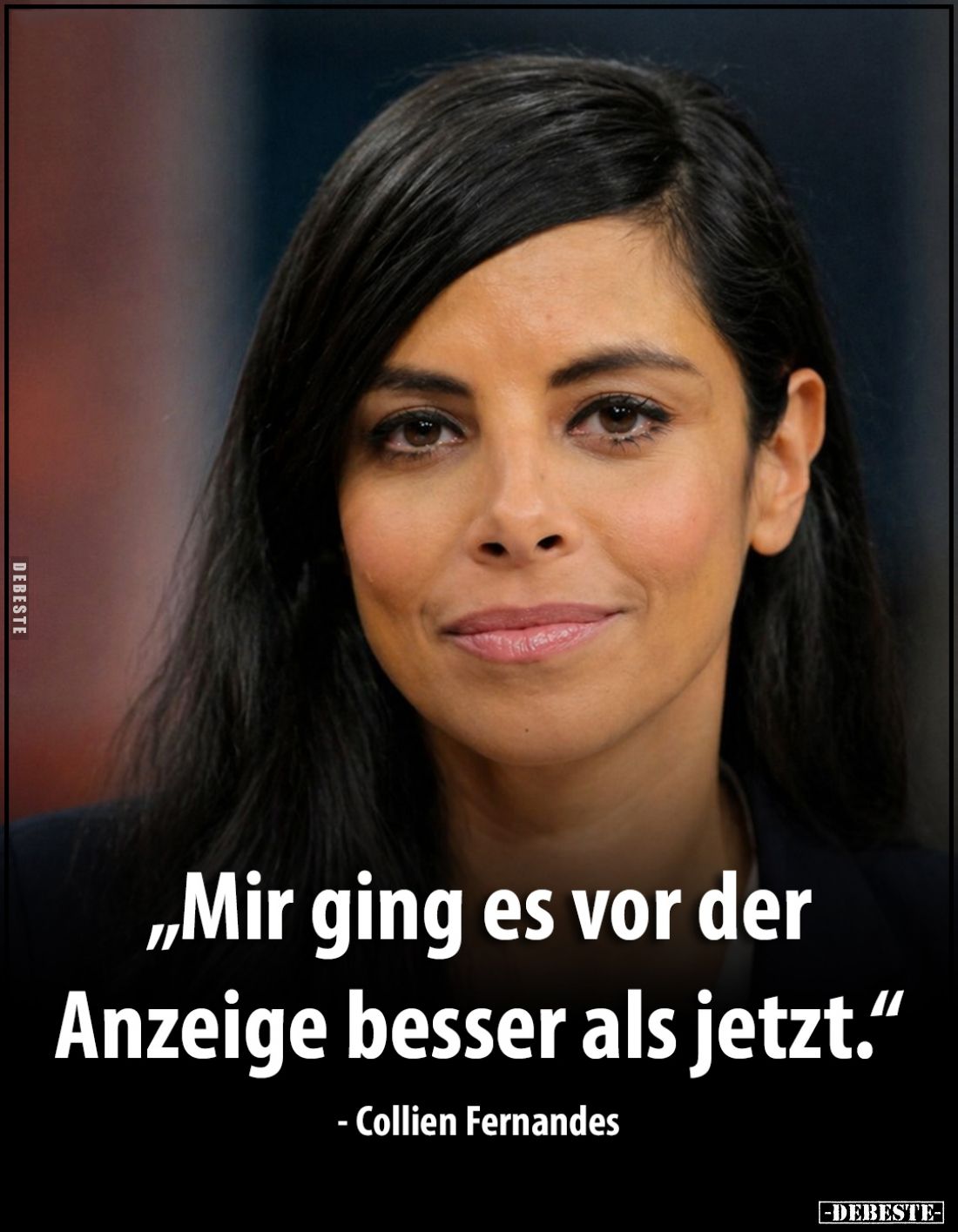 Mir ging es vor der Anzeige besser als jetzt.