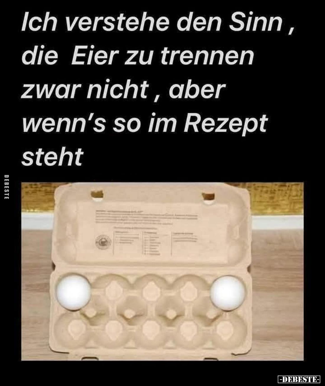 Ich verstehe den Sinn, die Eier zu trennen zwar nicht, aber wenn's so im Rezept steht.