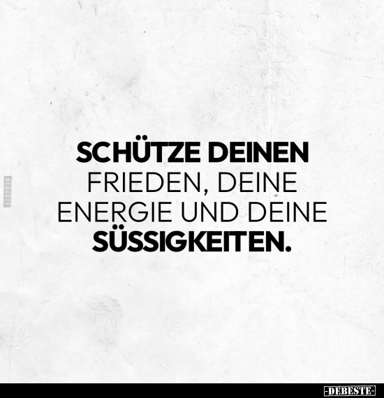 Schütze deinen Frieden, deine Energie.. - Lustige Bilder | DEBESTE.de