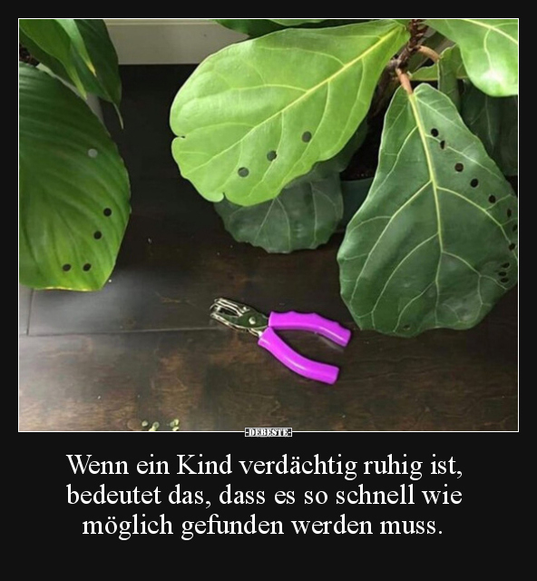 Wenn ein Kind verdächtig ruhig ist, bedeutet das, dass es.. - Lustige Bilder | DEBESTE.de