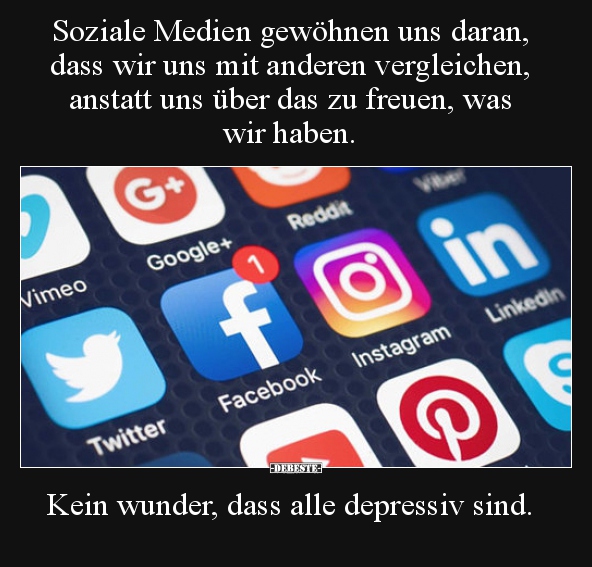Soziale Medien gewöhnen uns daran, dass wir uns mit anderen.. - Lustige Bilder | DEBESTE.de